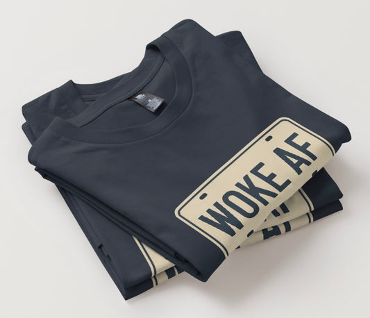 Woke AF T-Shirt - Make a Bold Statement While Staying Comfortable