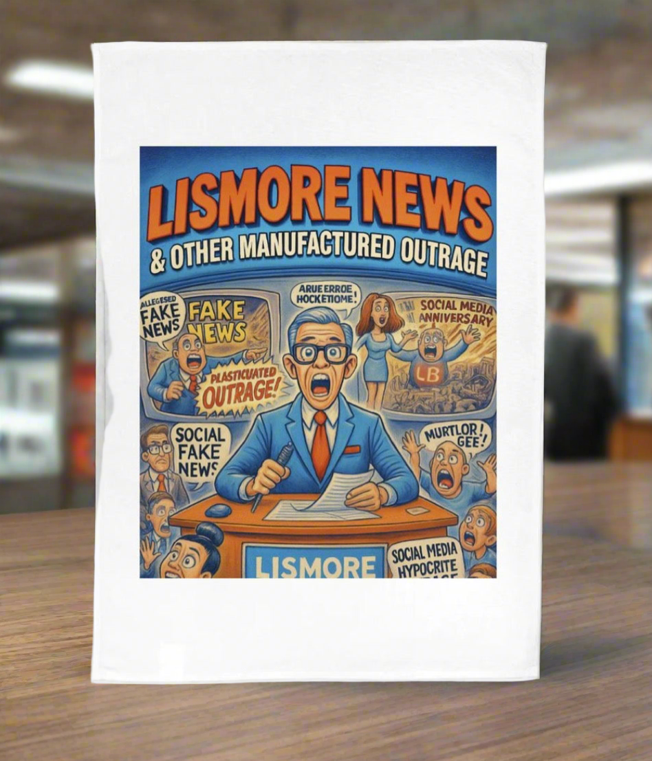 🗞️ Lismore News & Other Manufactured Outrage Tea Towel