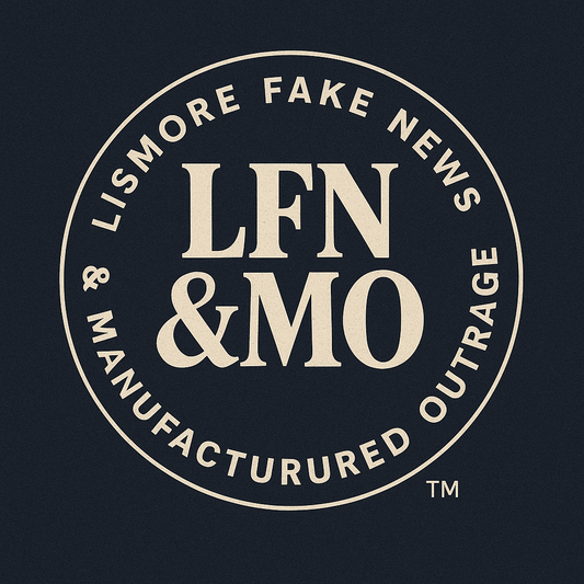 🖤 LFN & MO Mug Lismore Fake News & Manufactured Outrage™ – Est. every comment thread ever.