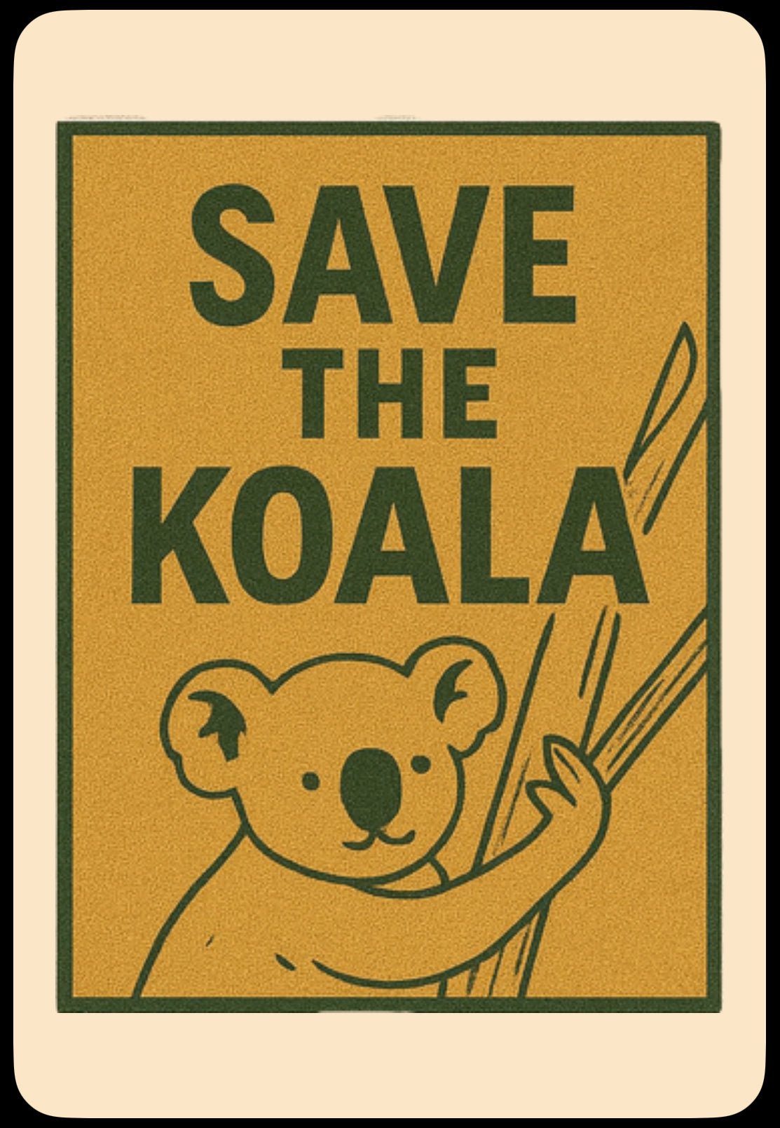 Sticker with the slogan ‘Save the Koala’ in bold protest lettering. Designed by Hive Homewares to raise awareness about habitat loss, climate crisis, and wildlife protection