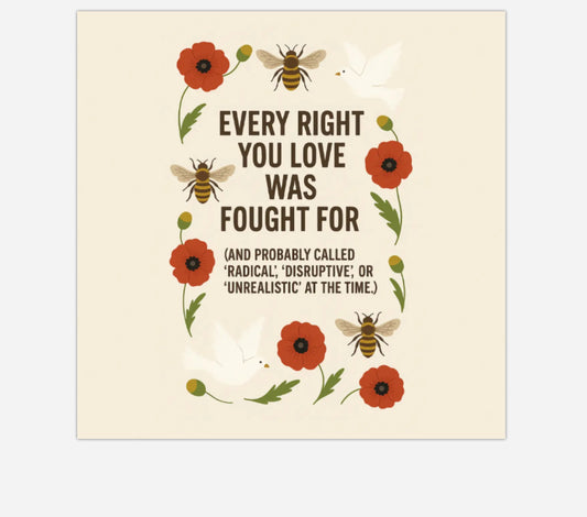 🐝✊ “Every Right You Love” Protest Stickers – Bees, Poppies & Peace Doves. (3 Sizes: Small, Vinyl, Car Decal)