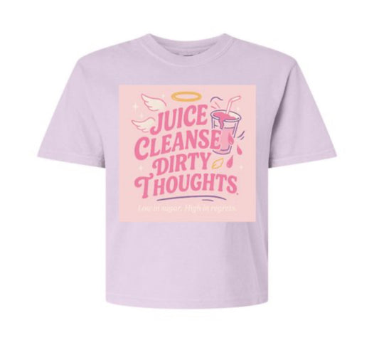 Juice Cleanse, Dirty Thoughts Tee