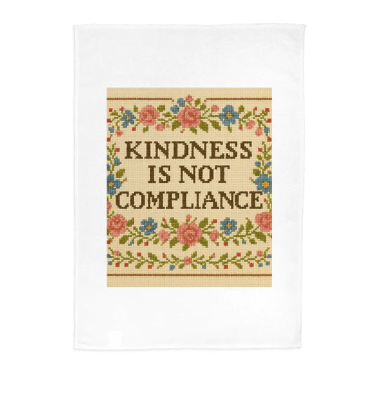 Kindness Is Not Compliance – Cross-Stitch Rebellion
