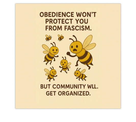 🐝 Obedience Won’t Protect You – Bee Community Stickers. (3 Sizes: Small, Vinyl, Car Decal)