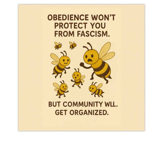 🐝 Obedience Won’t Protect You – Bee Community Stickers. (3 Sizes: Small, Vinyl, Car Decal)