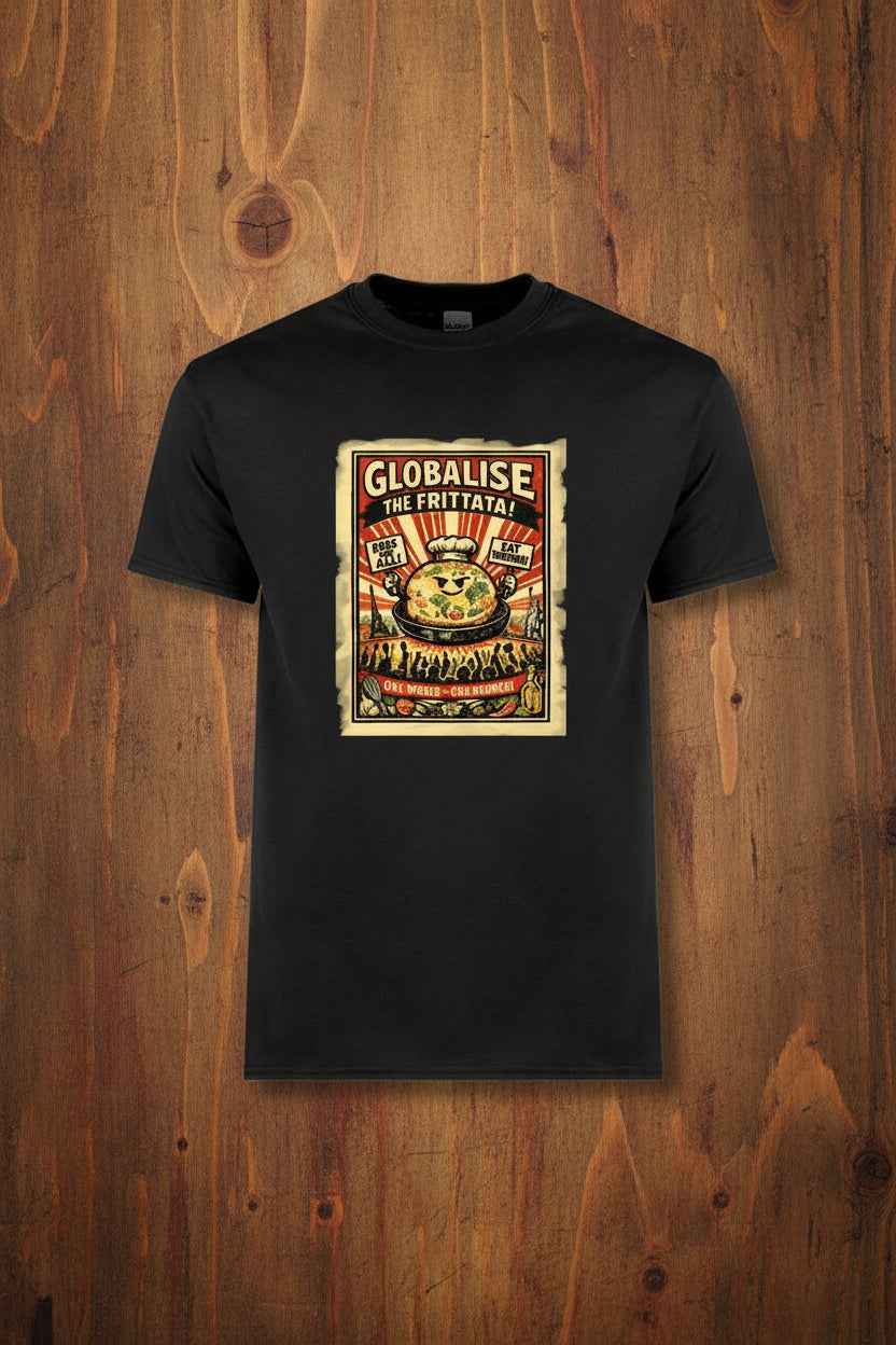 Cotton tshirt. Globalise the Frittata