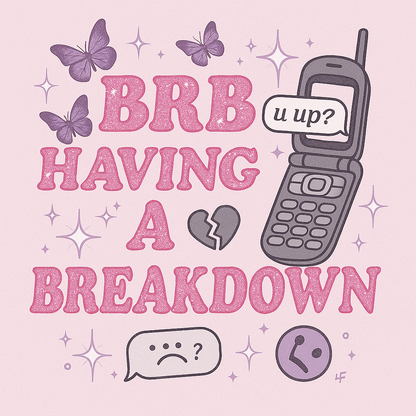 BRB Having a Breakdown Tee