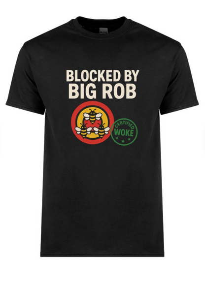 Blocked by Big Rob – Certified Woke Edition