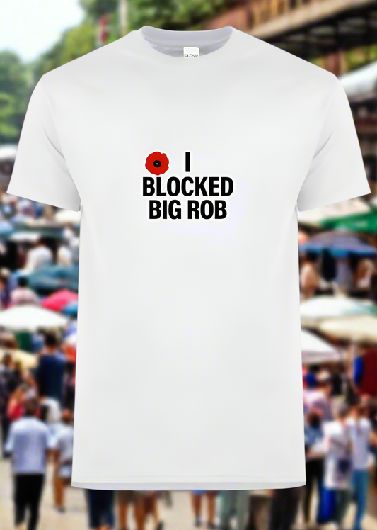 White men’s statement t-shirt. I Blocked Big Rob