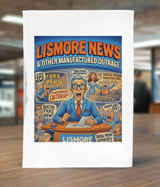 🗞️ Lismore News & Other Manufactured Outrage Tea Towel