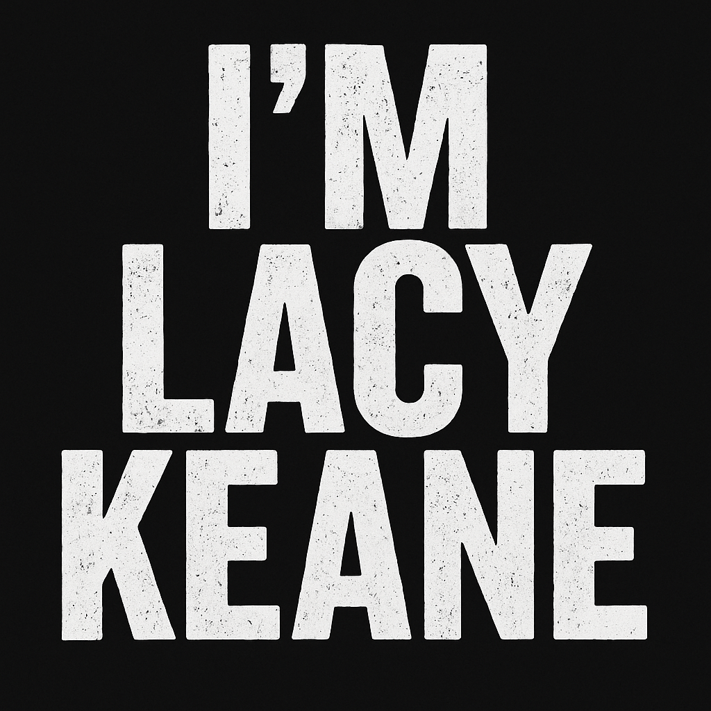 “I’M LACY KEANE” – Statement Tee