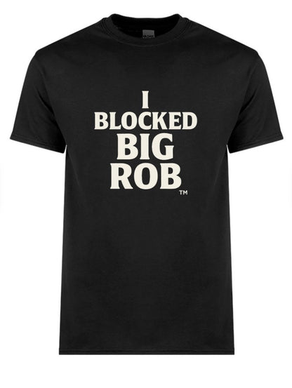 🖤 I Blocked Big Rob™ – Classic Edition (White on Black)