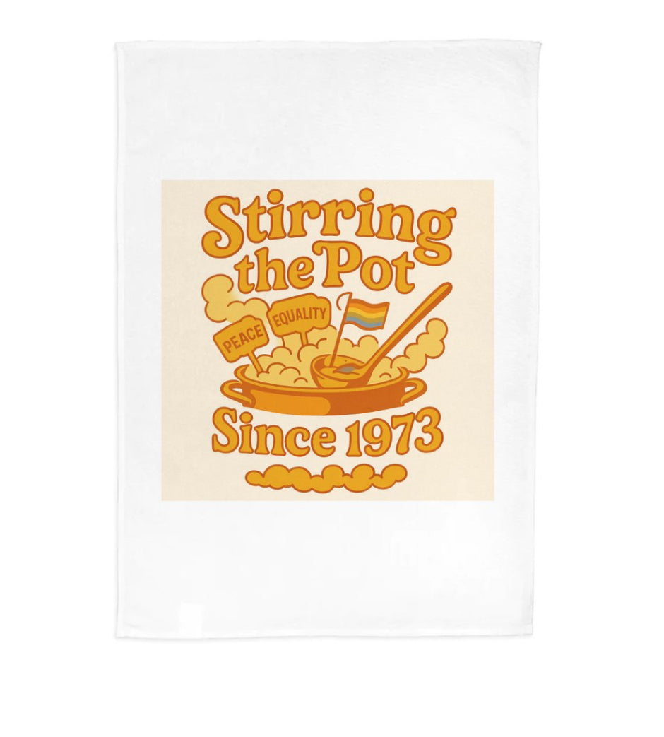 “Stirring the Pot Since 1973” — Aquarius Edition Tea Towel (Revolution Strength)