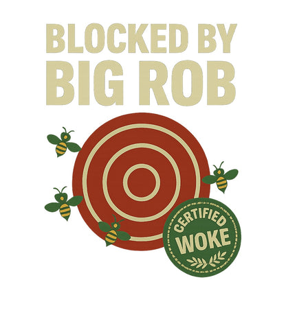 Blocked by Big Rob – Certified Woke Bullseye Tee