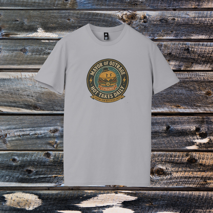 Mayor of Outrage T-Shirt - Hot Takes Daily with Extra Cheese
