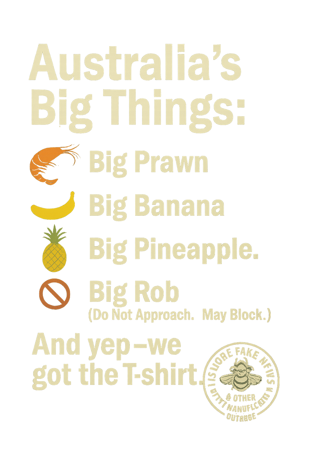 Australia’s Big Things (Lismore Limited Edition)
Subtle. Satirical. Certified.