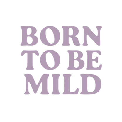 💜 Born to Be Mild – Soft Core Statement Tee