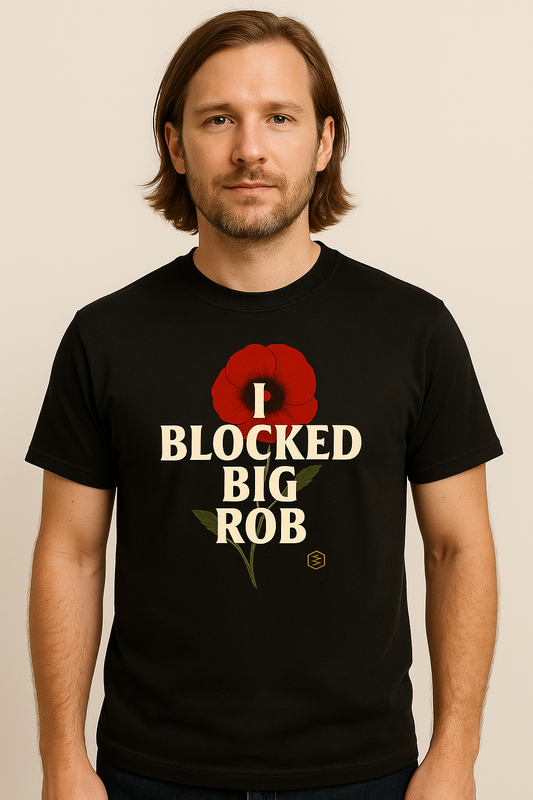 🌺 I Blocked Big Rob™ – Poppy Edition