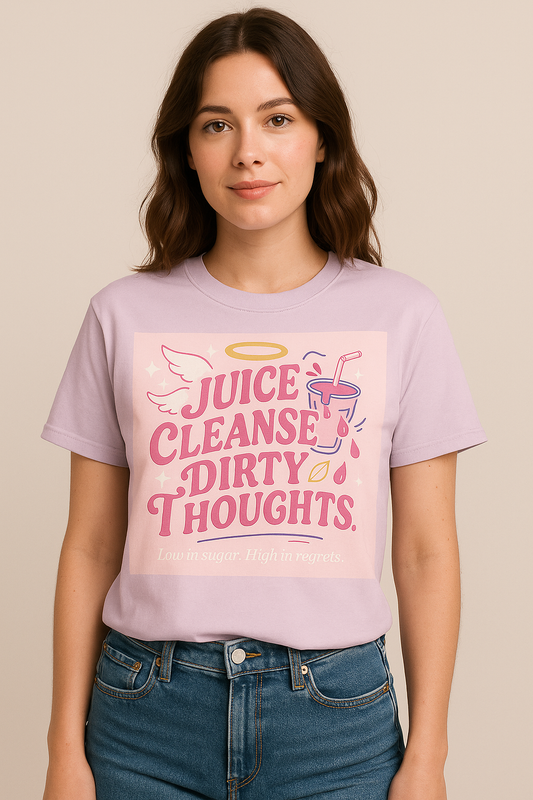Juice Cleanse, Dirty Thoughts Tee