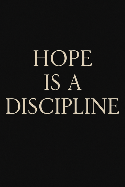 Hope Is a Discipline – Serif Edition (Beige on Black)