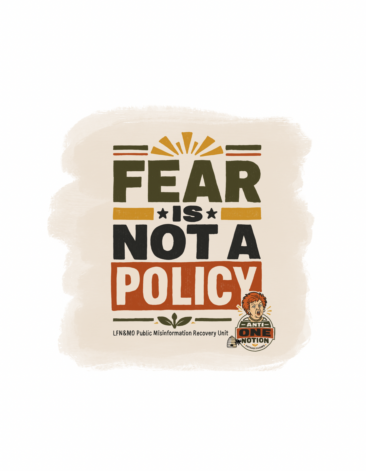 Fear Is Not a Policy T-Shirt - Anti One Notion Satire Tee for Bold Statements