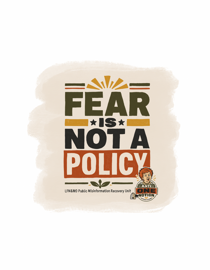Fear Is Not a Policy T-Shirt - Anti One Notion Satire Tee for Bold Statements