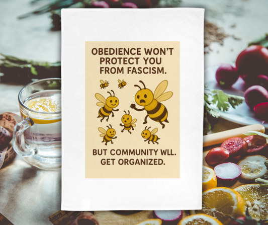 Obedience Won’t Protect You – Tea Towel