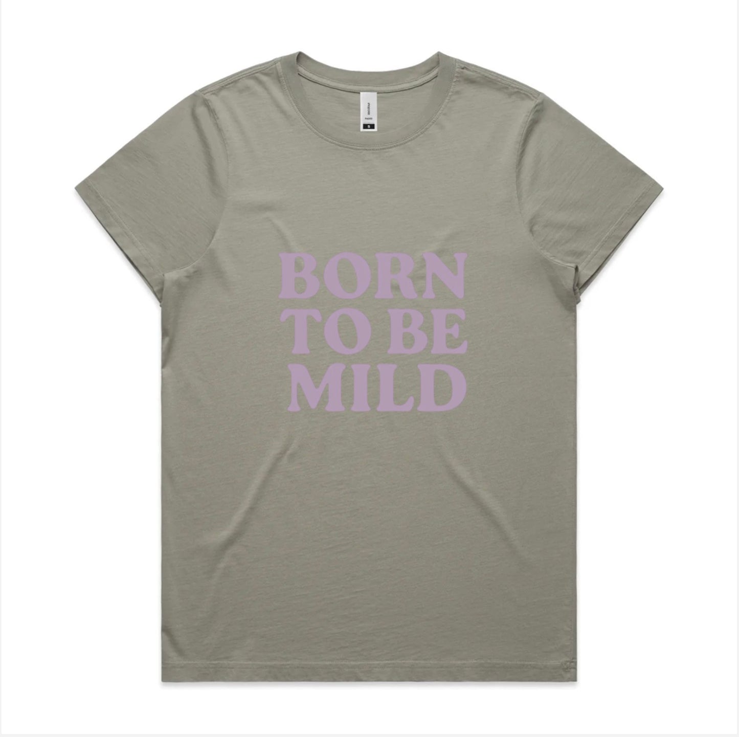 Born to be mild, faded cotton tee. Available in 6 colors, XS - XL. Women’s fit