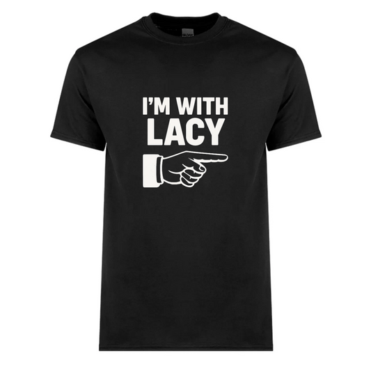 I’m With Lacy Tee